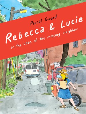 cover image of Rebecca and Lucie in the Case of the Missing Neighbor